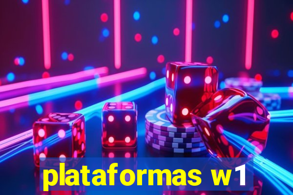 plataformas w1